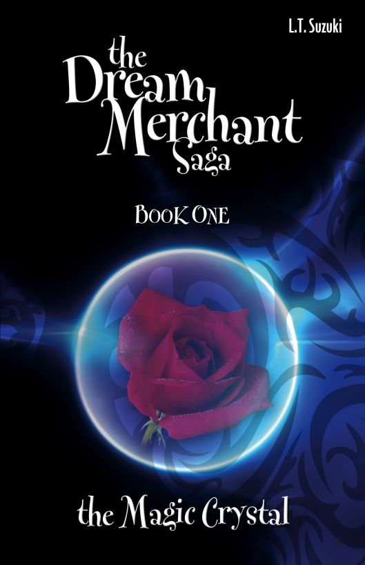 The Dream Merchant Saga: Book One, The Magic Crystal