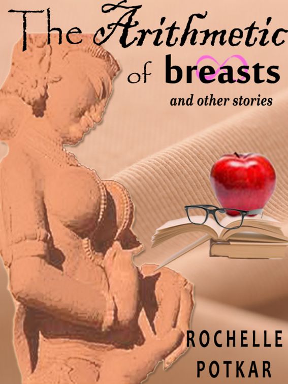 The Arithmetic Of Breasts And Other Stories