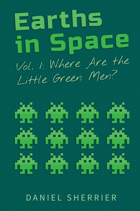 Earths in Space vol.1: Where Are the Little Green Men?