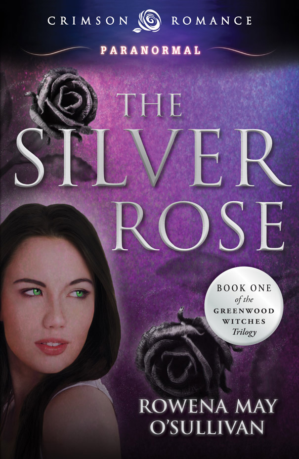 The Silver Rose - Book 1 in the Greenwood Witches