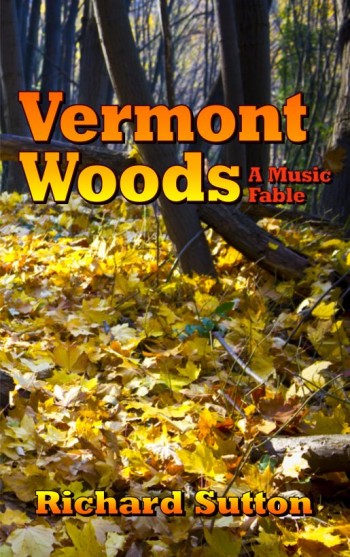 Vermont Woods: A Music Fable