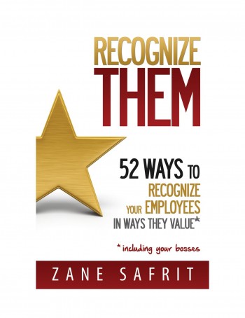Recognize THEM: 52 Ways to Recognize Your Employees in Ways They Value