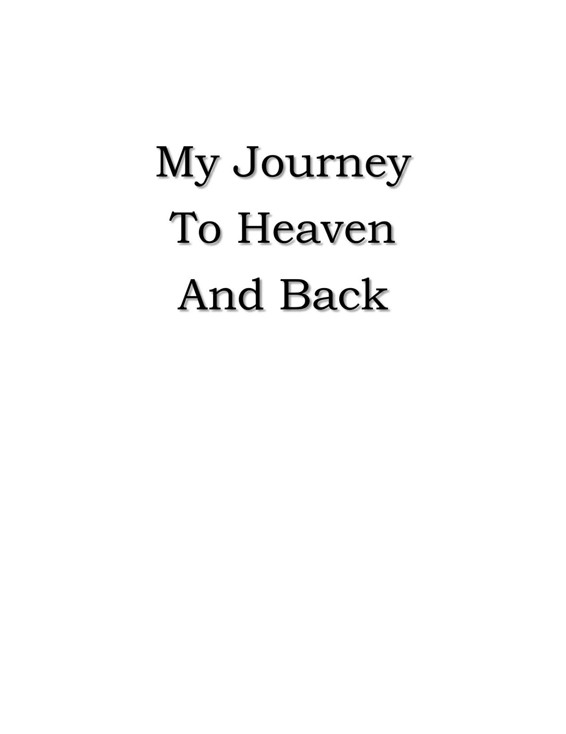 Microsoft Word - My Journey To Heaven and Back-Myersfinal(2)5.7 10pt(1).docx