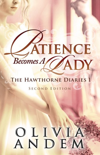 Patience Becomes A Lady: The Hawthorne Diaries I