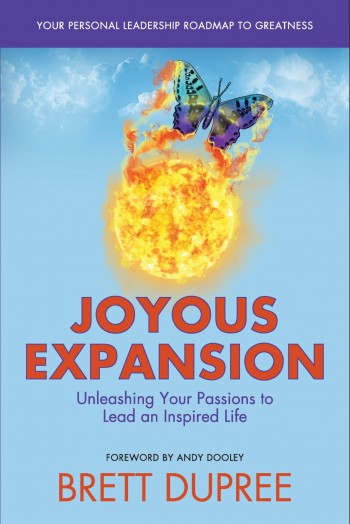 Joyous Expansion: Unleashing Your Passions to Lead an Inspired Life