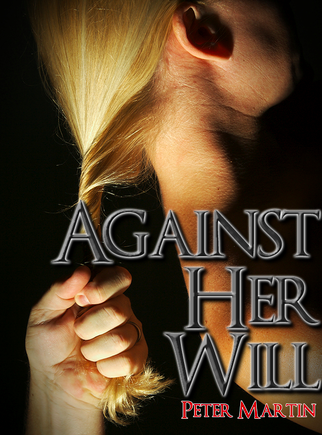AGAINST HER WILL