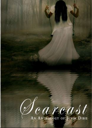 Scarcast, An Anthology Of Jenim Dibie