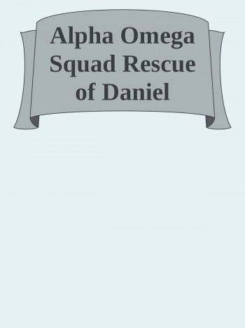 Alpha Omega Squad Rescue of Daniel