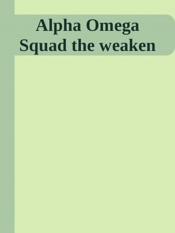 Alpha Omega Squad the weaken