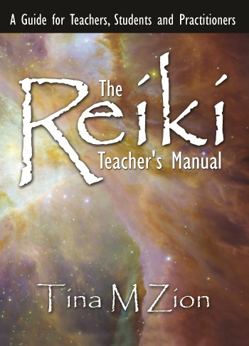 The Reiki Teacher’s Manual: A Guide for Teachers, Students, and Practitioners