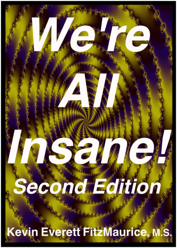 We're All Insane! Second Edition