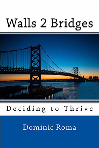 Walls 2 Bridges: Deciding to Thrive