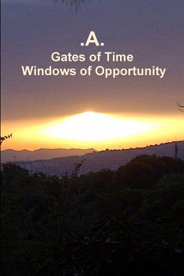 Gates of Time Windows of Opportunity (Extract)