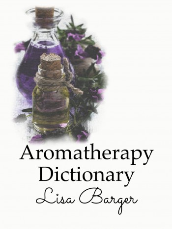 Aromatherapy Dictionary