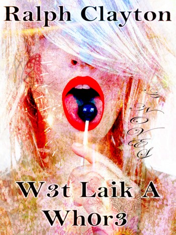 W3t Laik A Wh0r3: A Novel