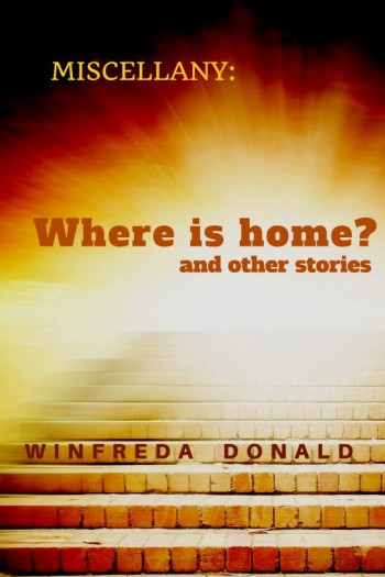 MISCELLANY: Where is home and other stories