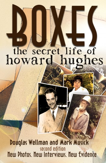 Boxes: The Secret Life of Howard Hughes: Second Edition