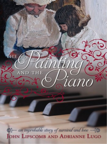The Painting and The Piano: An Improbable Story of Survival and Love