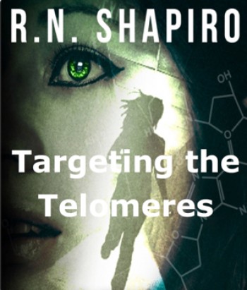 Targeting the Telomeres, A Thriller