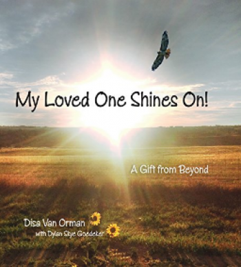 My Loved One Shines On! A Gift from Beyond