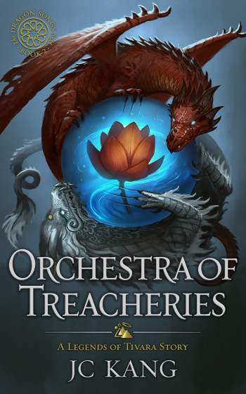 Orchestra of Treacheries (Legends of Tivara, The Dragon Songs Saga)