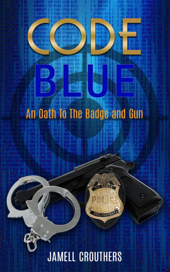 Code Blue An Oath to the Badge and Gun