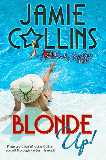 Blonde Up! (Secrets and Stilettos Series)