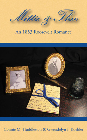 Mittie & Thee: An 1853 Roosevelt Romance