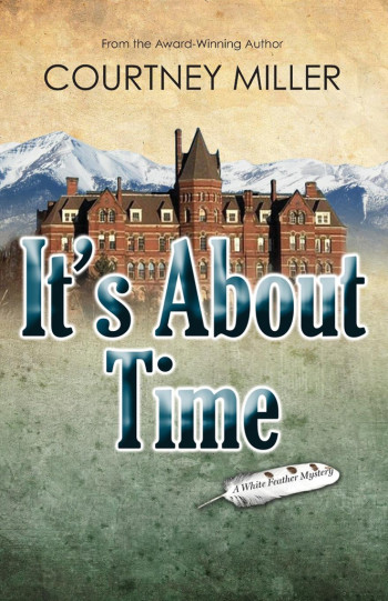 It's About Time: A White Feather Mystery