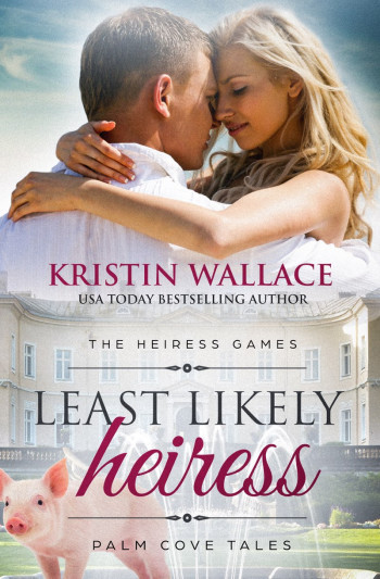 Least Likely Heiress: The Heiress Games (Palm Cove Tales)