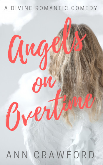 Angels on Overtime: A Divine Romantic Comedy