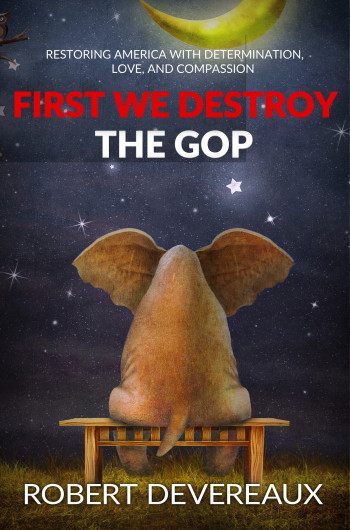 First We Destroy the GOP