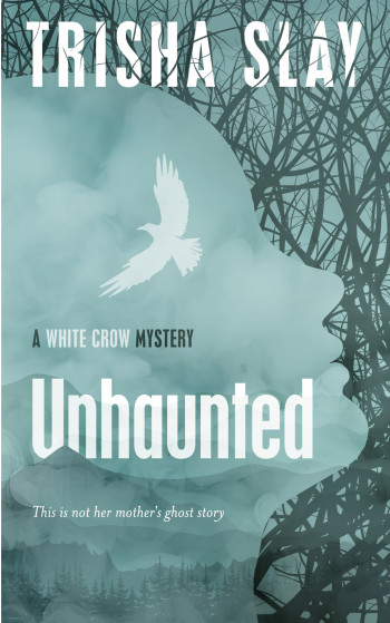 Unhaunted: A White Crow Mystery