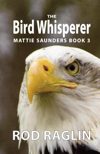 The Bird Whisperer (Mattie Saunders Series, #3)