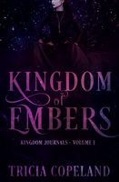 Kingdom of Embers Volume 1