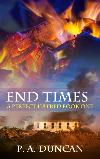 A PERFECT HATRED: END TIMES: Book One