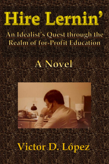 Hire Lernin’ An Idealist’s Quest Through the Realm of for-Profit Education