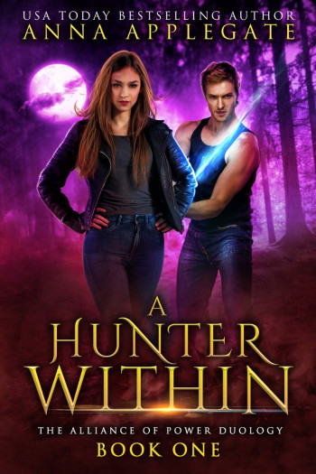 A Hunter Within: Book 1 in the Alliance of Power Duology