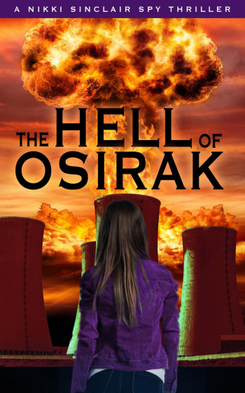 The Hell Of Osirak (The Nikki Sinclair Spy Thriller Series, #5)