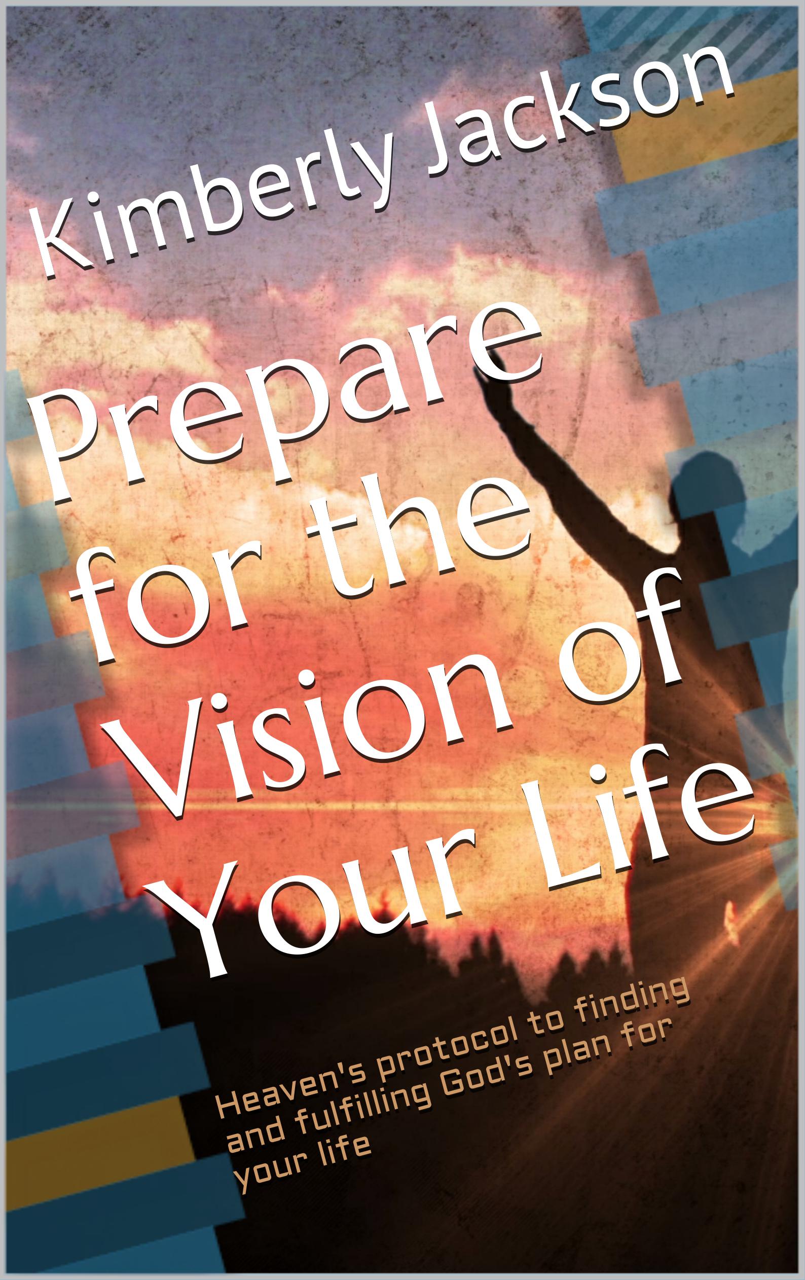 Prepare for the Vision of Your Life