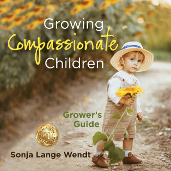 Growing Compassionate Children: Grower's Guide