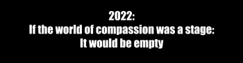 “If the world of compassion was a stage”